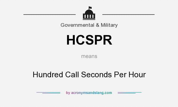 What does HCSPR mean? It stands for Hundred Call Seconds Per Hour