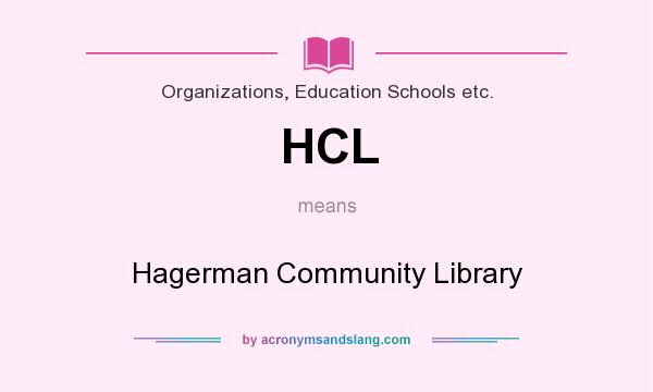 What does HCL mean? It stands for Hagerman Community Library
