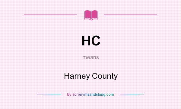 What does HC mean? It stands for Harney County
