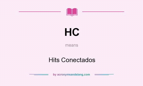 What does HC mean? It stands for Hits Conectados