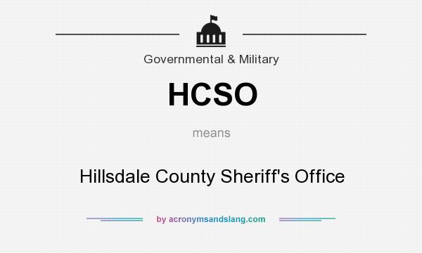 What does HCSO mean? It stands for Hillsdale County Sheriff`s Office
