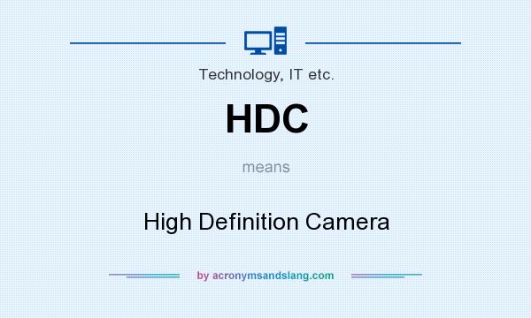 What does HDC mean? It stands for High Definition Camera