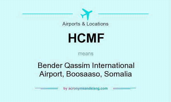 What does HCMF mean? It stands for Bender Qassim International Airport, Boosaaso, Somalia