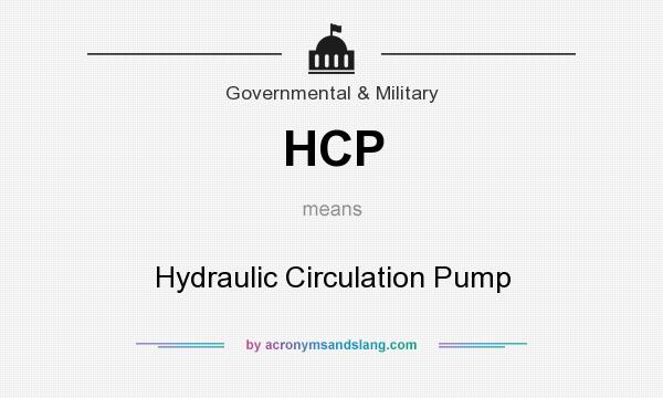 What does HCP mean? It stands for Hydraulic Circulation Pump