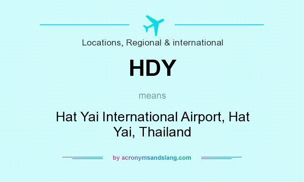 What does HDY mean? It stands for Hat Yai International Airport, Hat Yai, Thailand