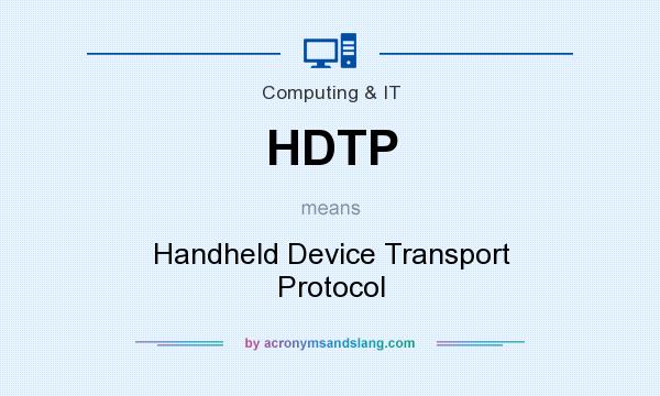 What does HDTP mean? It stands for Handheld Device Transport Protocol