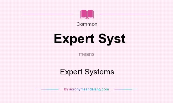 What does Expert Syst mean? It stands for Expert Systems