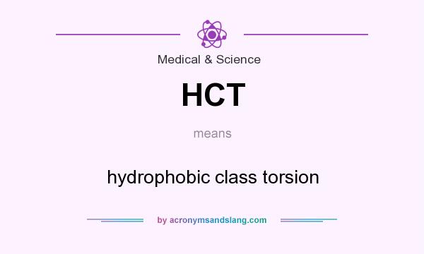 What does HCT mean? It stands for hydrophobic class torsion