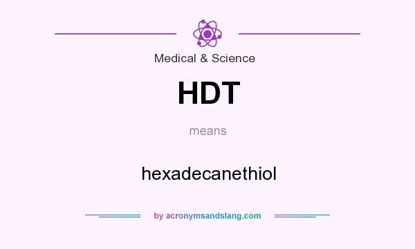 What does HDT mean? It stands for hexadecanethiol