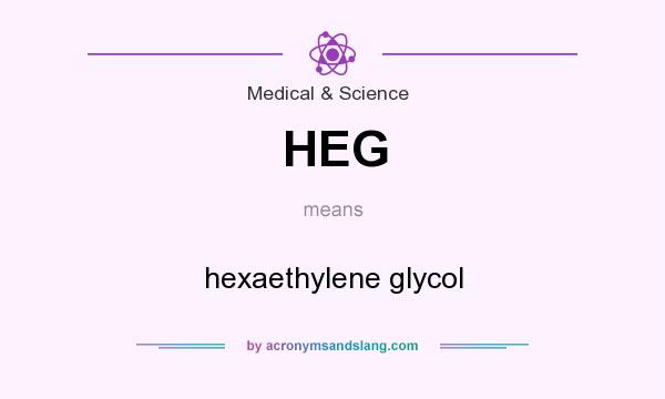 What does HEG mean? It stands for hexaethylene glycol