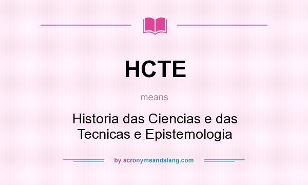What does HCTE mean? It stands for Historia das Ciencias e das Tecnicas e Epistemologia