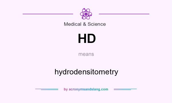 What does HD mean? It stands for hydrodensitometry