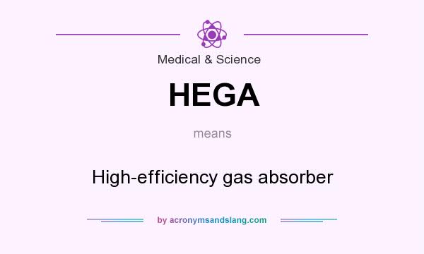 What does HEGA mean? It stands for High-efficiency gas absorber