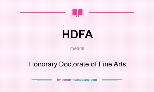 What does HDFA mean? It stands for Honorary Doctorate of Fine Arts
