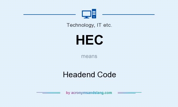 What does HEC mean? It stands for Headend Code