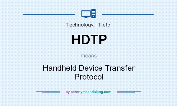 What does HDTP mean? It stands for Handheld Device Transfer Protocol