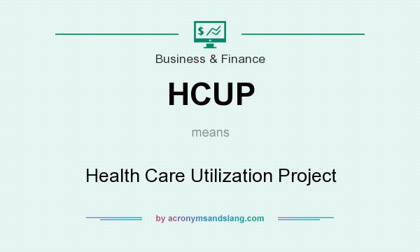 What does HCUP mean? It stands for Health Care Utilization Project