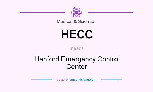 What does HECC mean? It stands for Hanford Emergency Control Center
