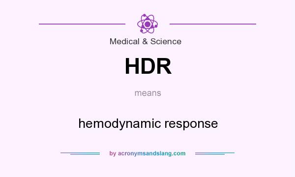 What does HDR mean? It stands for hemodynamic response