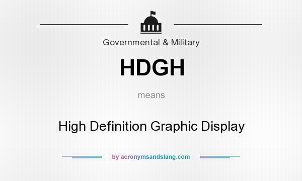 What does HDGH mean? It stands for High Definition Graphic Display