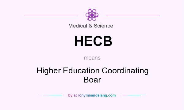 What does HECB mean? It stands for Higher Education Coordinating Boar