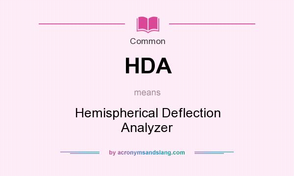 What does HDA mean? It stands for Hemispherical Deflection Analyzer
