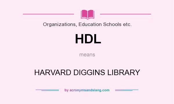 What does HDL mean? It stands for HARVARD DIGGINS LIBRARY