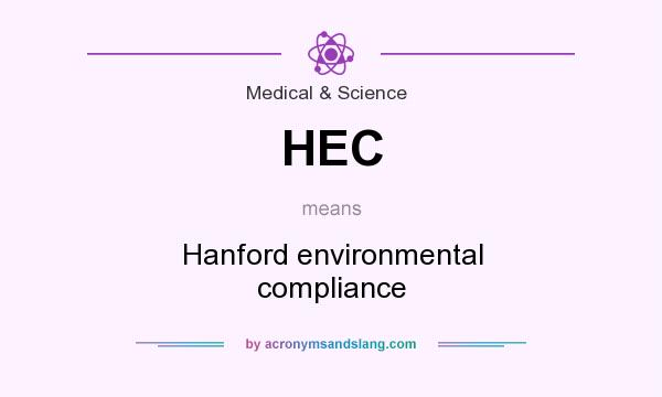 What does HEC mean? It stands for Hanford environmental compliance