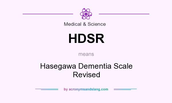 What does HDSR mean? It stands for Hasegawa Dementia Scale Revised