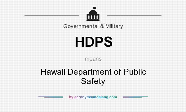 What does HDPS mean? It stands for Hawaii Department of Public Safety