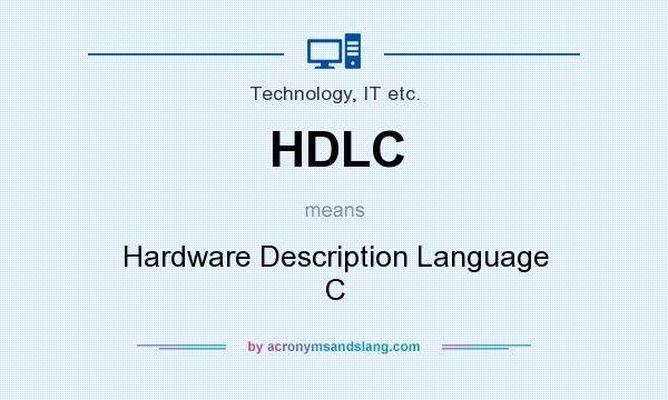 What does HDLC mean? It stands for Hardware Description Language C