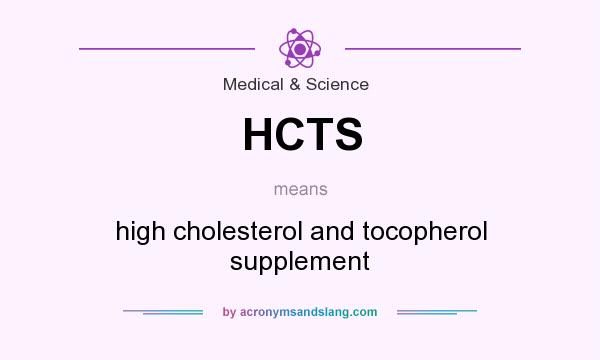 What does HCTS mean? It stands for high cholesterol and tocopherol supplement