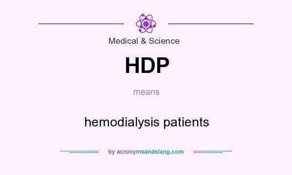 What does HDP mean? It stands for hemodialysis patients