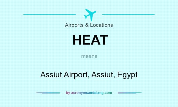 What does HEAT mean? It stands for Assiut Airport, Assiut, Egypt