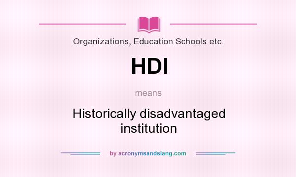 What does HDI mean? It stands for Historically disadvantaged institution