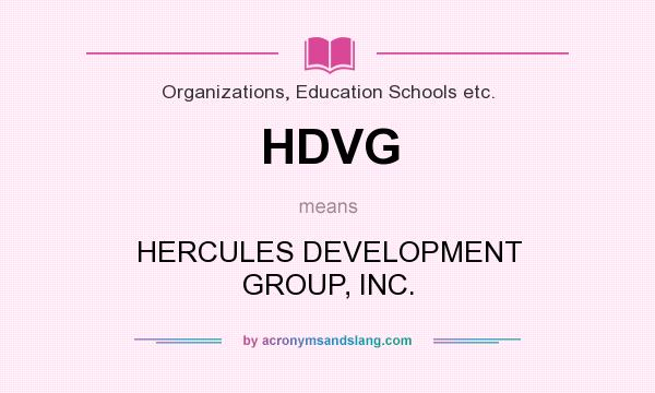 What does HDVG mean? It stands for HERCULES DEVELOPMENT GROUP, INC.