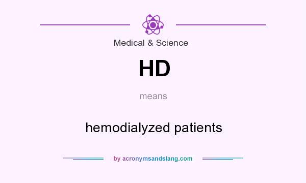 What does HD mean? It stands for hemodialyzed patients