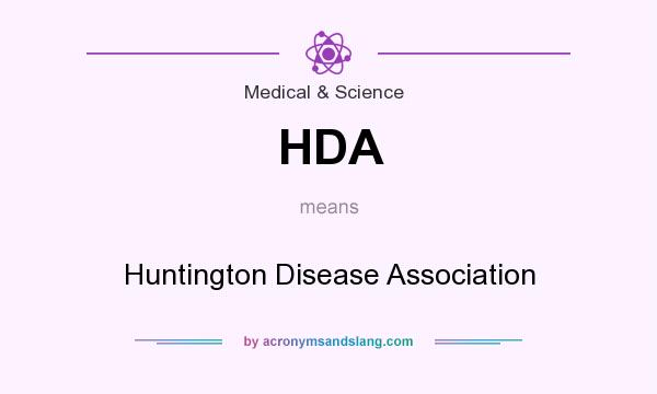 What does HDA mean? It stands for Huntington Disease Association