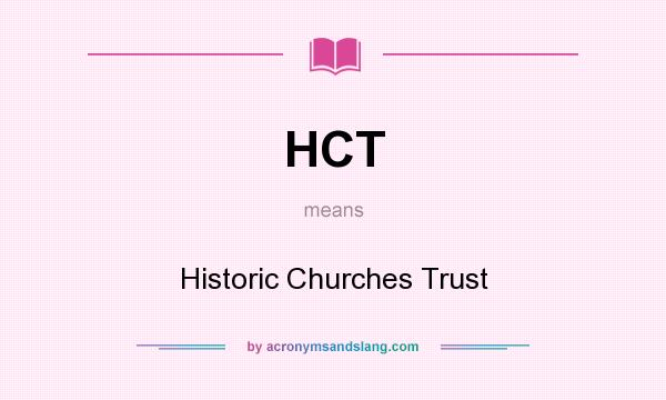 What does HCT mean? It stands for Historic Churches Trust