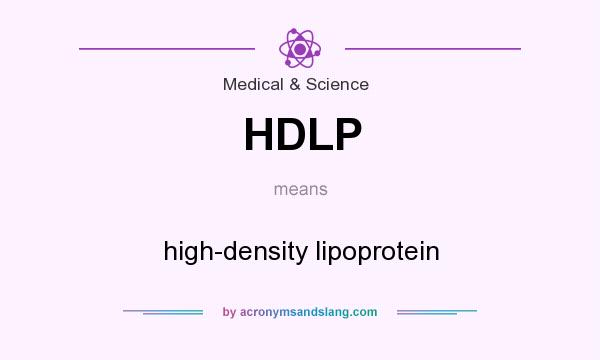 What does HDLP mean? It stands for high-density lipoprotein