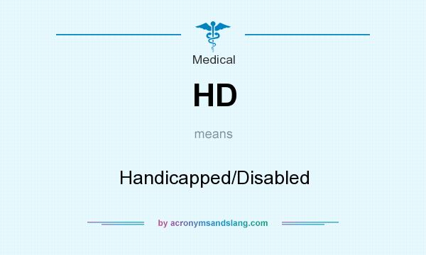What does HD mean? It stands for Handicapped/Disabled