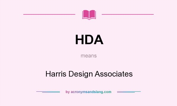 What does HDA mean? It stands for Harris Design Associates
