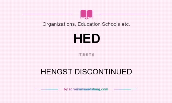 What does HED mean? It stands for HENGST DISCONTINUED