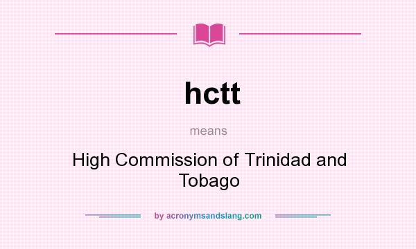 What does hctt mean? It stands for High Commission of Trinidad and Tobago