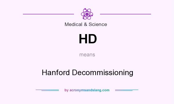 What does HD mean? It stands for Hanford Decommissioning