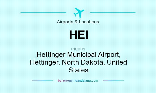 What does HEI mean? It stands for Hettinger Municipal Airport, Hettinger, North Dakota, United States