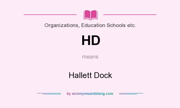 What does HD mean? It stands for Hallett Dock
