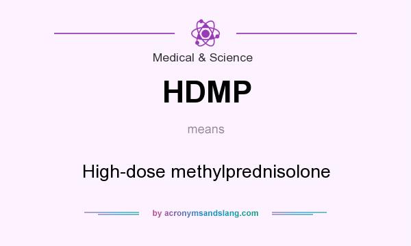 What does HDMP mean? It stands for High-dose methylprednisolone