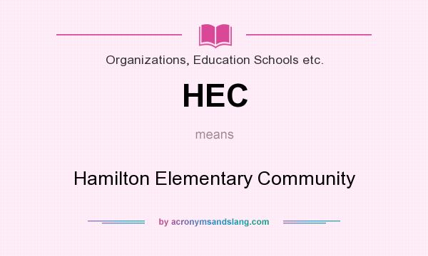 What does HEC mean? It stands for Hamilton Elementary Community