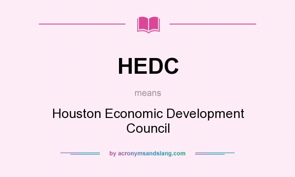 What does HEDC mean? It stands for Houston Economic Development Council
